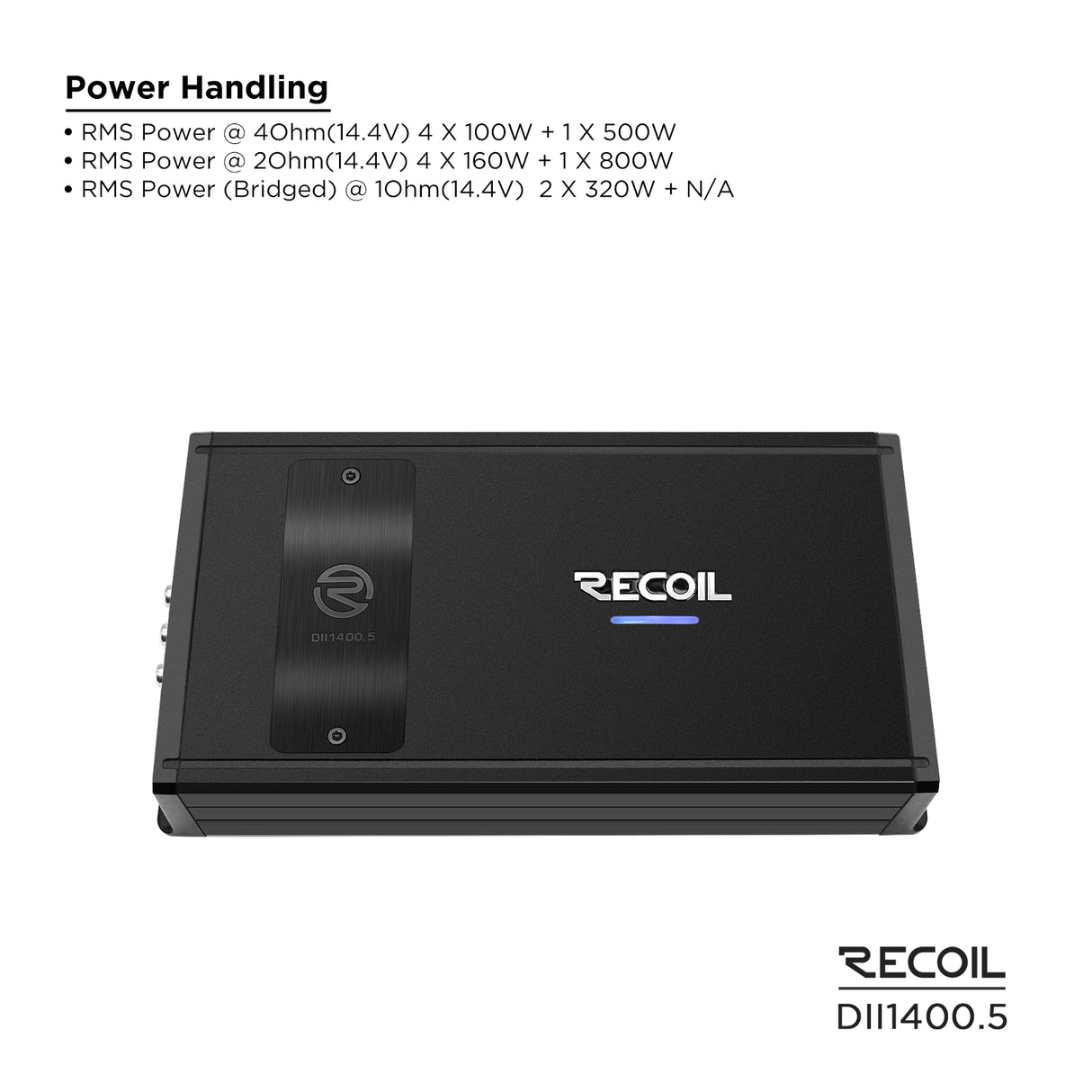 Recoil DII SERIES 5-Channel Amplifier 100 Watts x 4 RMS @ 4 Ohms + 800 Watts x 1 RMS @ 2 Ohm (DII14005)